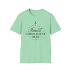 Insert Compliment Here T-shirt