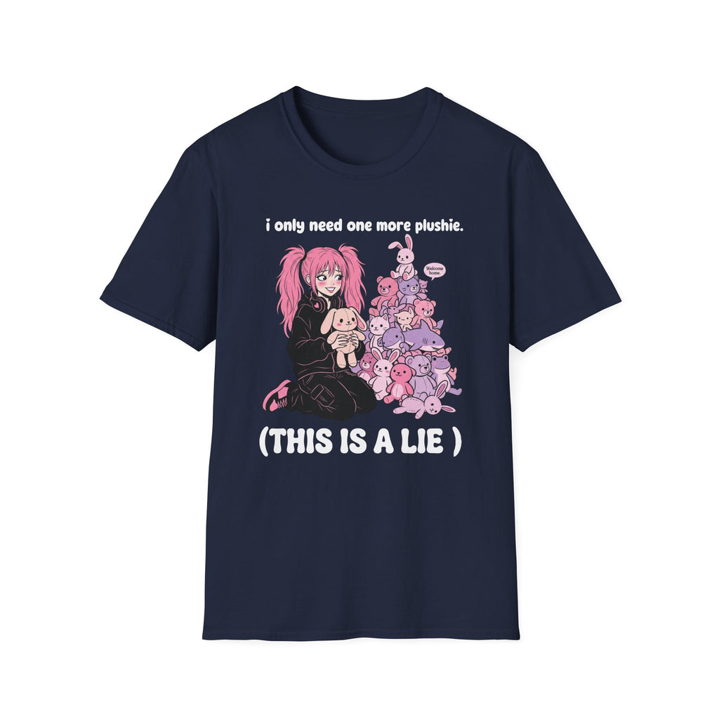 I Only Need One More Plushie T-shirt