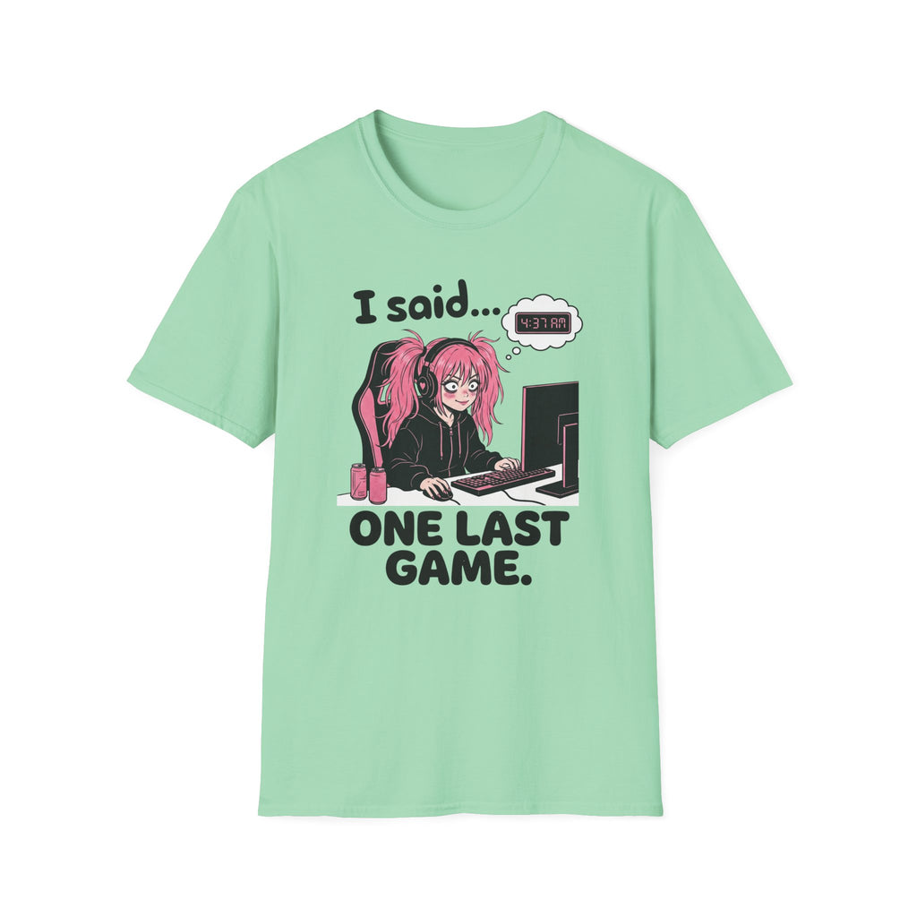 I Said One Last Game T-shirt