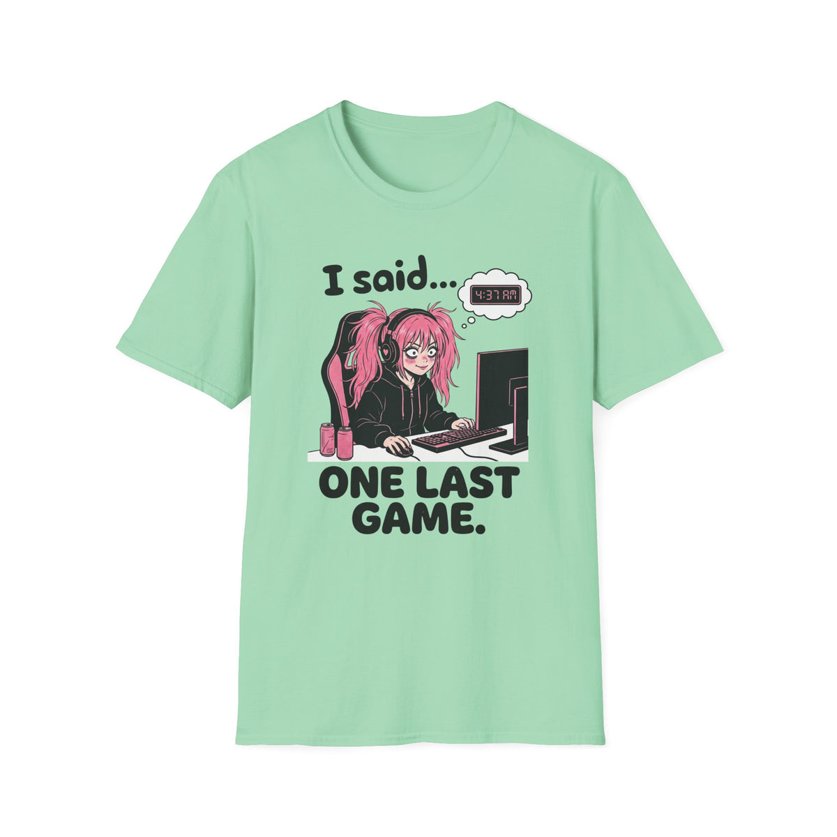 I Said One Last Game T-shirt
