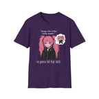 I'm Gonna Kill That Bitch T-shirt