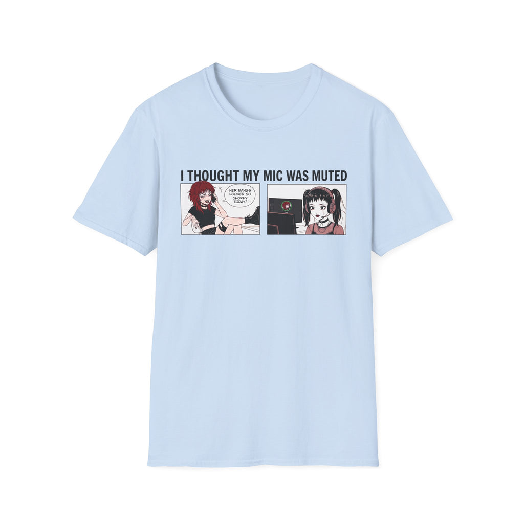 I Thought My Mic Was Muted T-shirt
