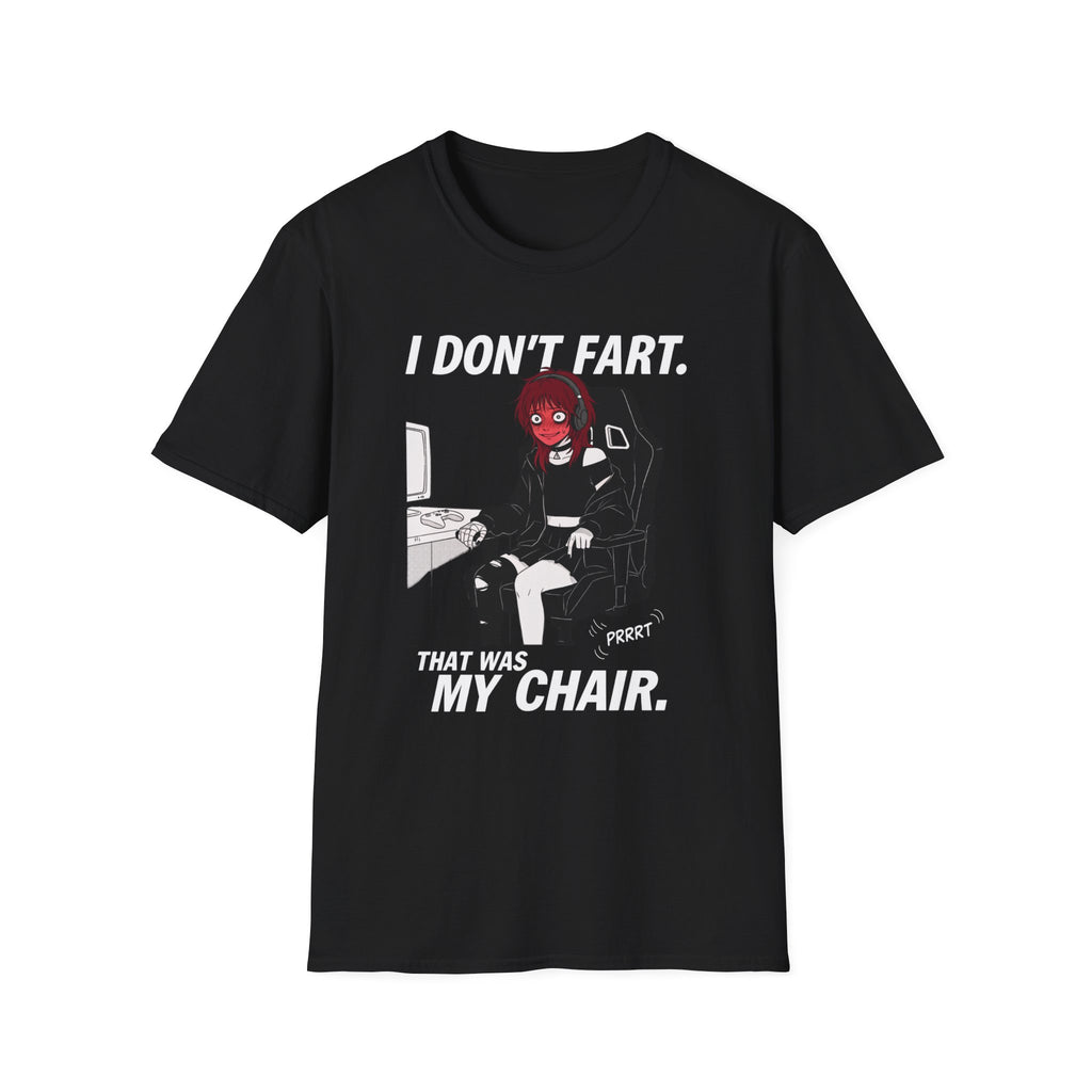 I Don't Fart. That Was My Chair. T-shirt