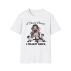I Don't Chase. I Collect Simps. T-shirt