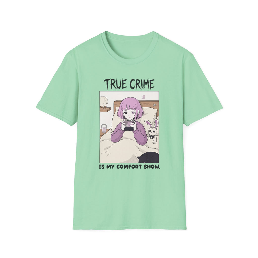 True Crime Is My Comfort Show T-shirt