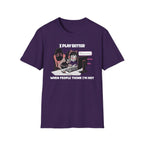 I Play Better When People Think I'm Hot T-shirt